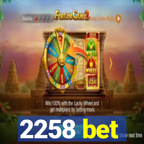 2258 bet